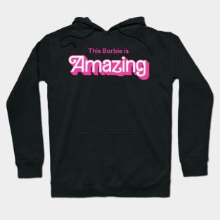 This Barbie is Amazing Hoodie